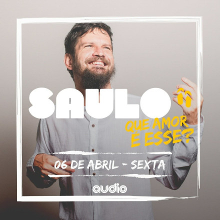 Saulo apresenta “Que Amor é Esse?” na Audio, em São Paulo
