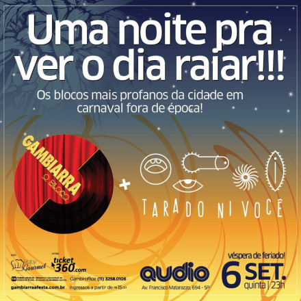 Blocos Tarado Ni Você e Gambiarra se unem para grande festa na Audio