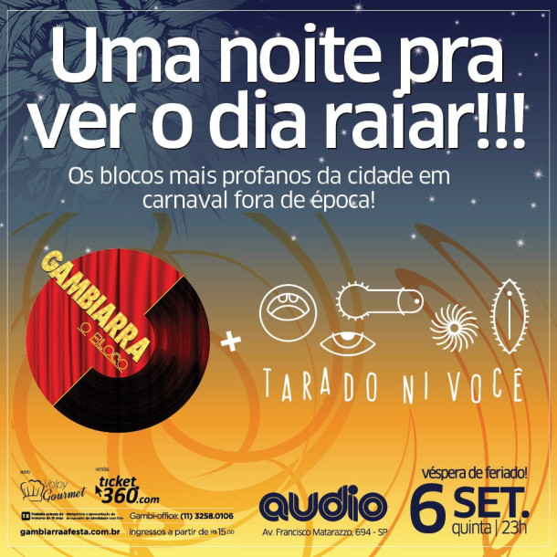 Blocos Tarado Ni Você e Gambiarra se unem para grande festa na Audio