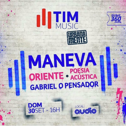 TIM Music Urbanamente com Maneva, Oriente, Poesia Acústico e Gabriel, O Pensador na Audio