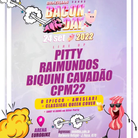 Brazilian Bacon Day acontece no dia 24 de setembro, na Arena Eurobike, com shows de Pitty, CPM22, Raimundos e Biquini Cavadão