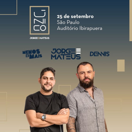 Jorge e Mateus lança projeto Único no Ibirapuera com Dennis DJ e Menos é Mais.