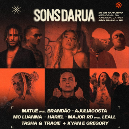 Com ingressos esgotados, Sons da Rua faz 7 anos com Matuê, Tasha e Tracie + Kyan e Gregory e Major RD, Ajuliacosta, MC Luanna e Hariel em São Paulo